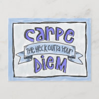 Postkarte: Carpe the Heck Outta Your Diem!