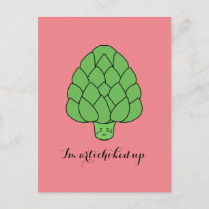 Postkarte "I'm Artichoked Up"
