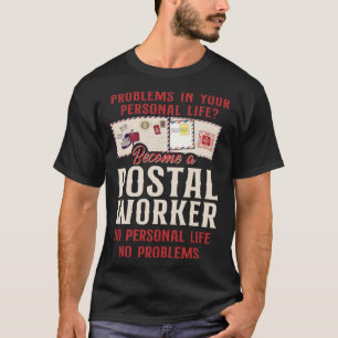 Postman Mailman-Probleme in Ihrem persönlichen Leb T-Shirt