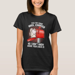 Postmitarbeiter Für Briefträger   Ja, ich bin Ihr  T-Shirt