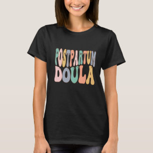 Postpartum Doula Birth Doulas Arbeitstraach T-Shirt