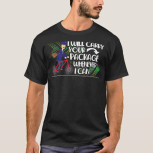 Postzusteller Briefträger Ich trage Ihr Paket Wann T-Shirt