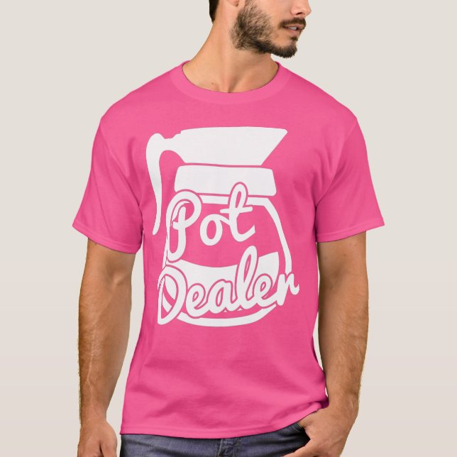 Pot Dealer Funny Coffee Pot Coffein Addict Java T-Shirt (Vorderseite)