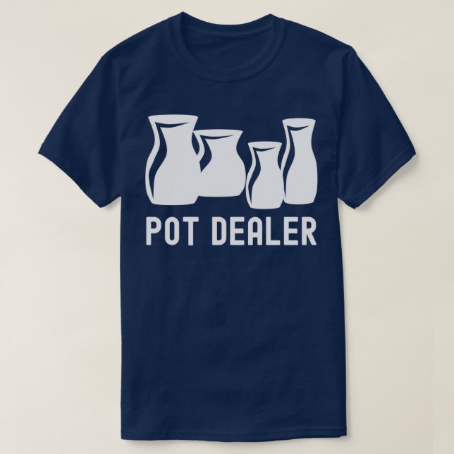 Pot Dealer Potterie Shirt Pottery Lover (Design vorne)