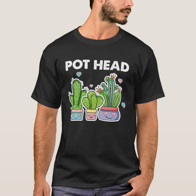 Pot Head Gardener Succulent Gardening T-Shirt (Vorderseite)