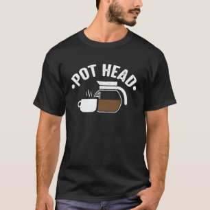 Pot Head Gebranntes Coffein Addict T-Shirt