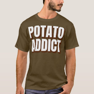Potato Addict T-Shirt