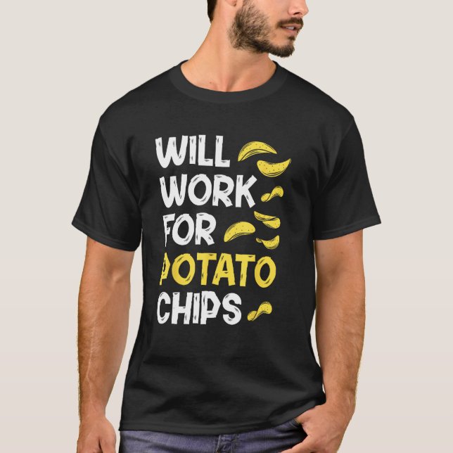 Potato Chips u2013  Sarcastic Quote French Fry T-Shirt (Vorderseite)