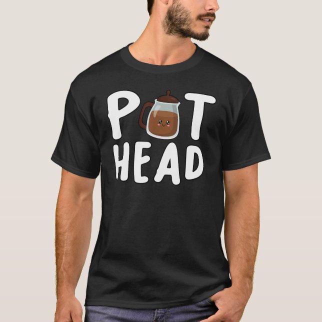 Pothead Coffee Coffein Addict Pot Kopf Kaffee T-Shirt (Vorderseite)