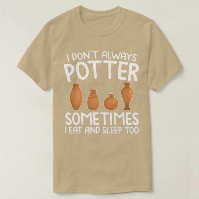 Pottery Gift Ideas Potters Potter Ceramics Hobby T-Shirt (Design vorne)