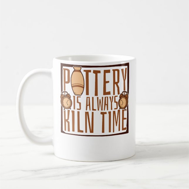 Pottery Is Always Kiln Time Hobby Pottery Pro Whee Kaffeetasse (Links)