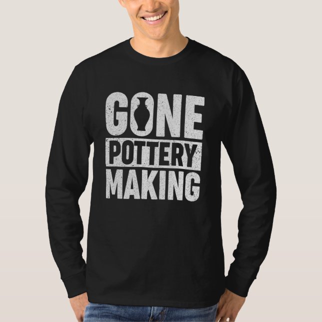 Pottery Making   For Ceramist   Pottery Making T-Shirt (Vorderseite)