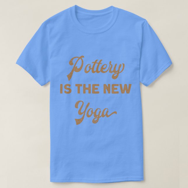 Pottery Yoga Funny Gift T-Shirt (Design vorne)