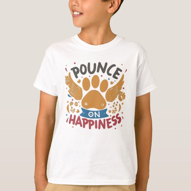 Pounce on Happy T-Shirt (Vorderseite)