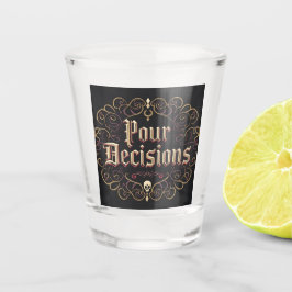 Pour Decisions Gothic Skull Barock Shotglas Schnapsglas