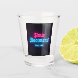 Pour Decisions Neon Bar Edition Shot Glass Schnapsglas