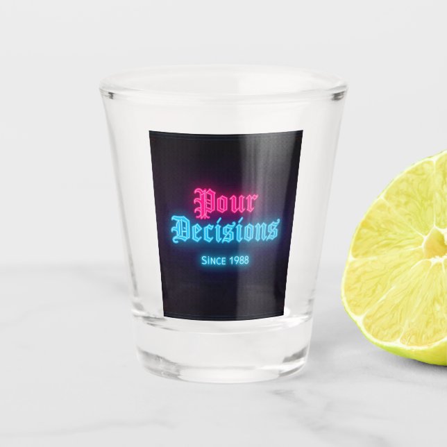 Pour Decisions Neon Bar Edition Shot Glass Schnapsglas (Vorderseite)