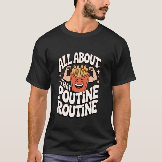 Poutine Alles über diese Poutine-Routine T-Shirt (Vorderseite)