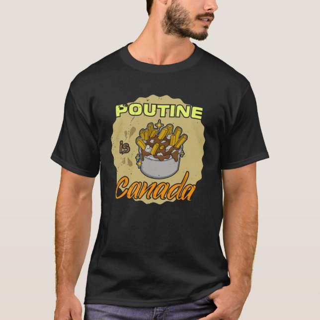 Poutine french fries canada food potato quebec fas T-Shirt (Vorderseite)