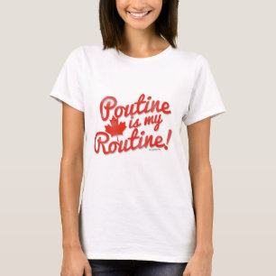 Poutine ist mein Routine T-Shirt