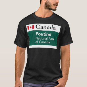 Poutine National Park Canada Quebec Fries Chees C T-Shirt