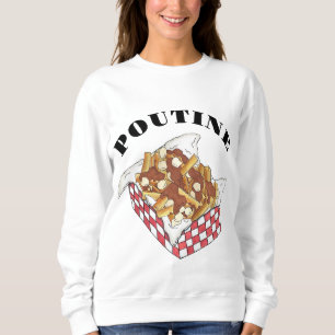 Poutine Quebec Canada Canadian Food French Fries Sweatshirt