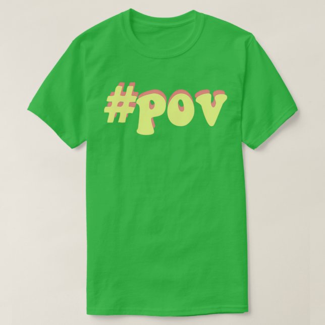 pov hashtag pov tiktok T-Shirt (Design vorne)
