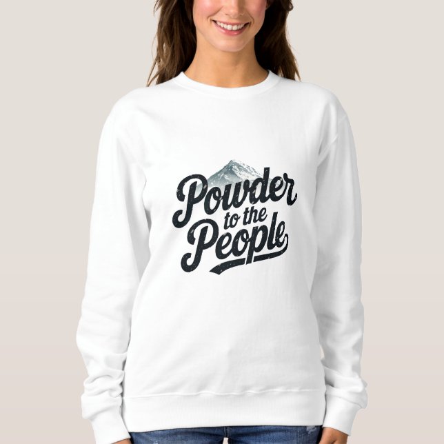 "Powder an die Menschen" Retro Snowboard & Ski Sweatshirt (Vorderseite)