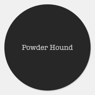 Powder Hound Funny Snowboarder Sprichwort Snowboar Runder Aufkleber