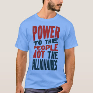 Power an die Menschen, nicht an die Reichen - Prot T-Shirt