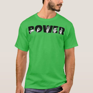 POWER ASL Zeichensprache Design 5 T-Shirt