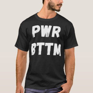 Power Bottom Gay Man Pride Monat LGBTQ+ Men 2022 T-Shirt