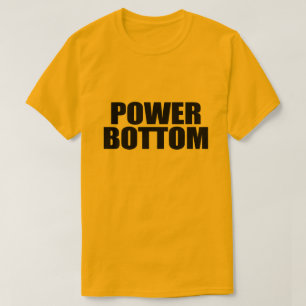 POWER-BOTTOM T-Shirt