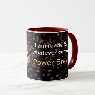 Power Braumantra Ich bin bereit für was auch immer Tasse