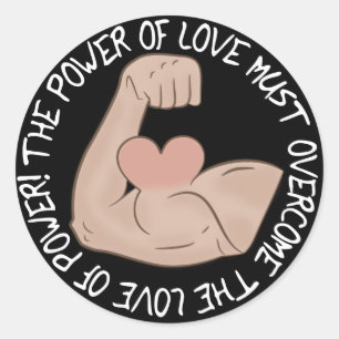 Power der Liebe muss Liebe des Powers überwinden Runder Aufkleber