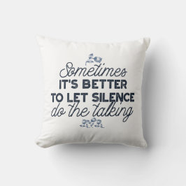 Power des Schweigens - inspirierendes Zitat Kissen