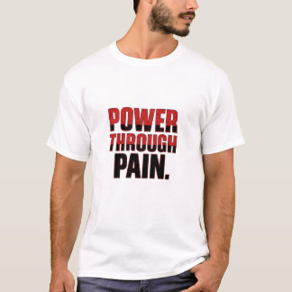 Power durch Schmerzen T-Shirt