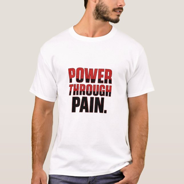 Power durch Schmerzen T-Shirt (Vorderseite)
