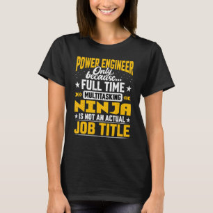 Power Engineer Job Title Power Engineering Techno T-Shirt