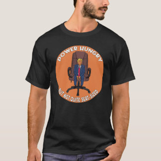 Power Hungry Leader Satire T-Shirt