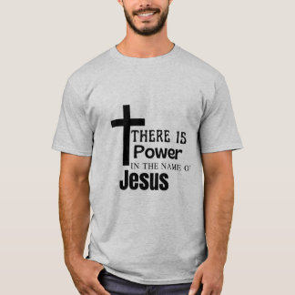 Power im Namen von Jesus T-Shirt