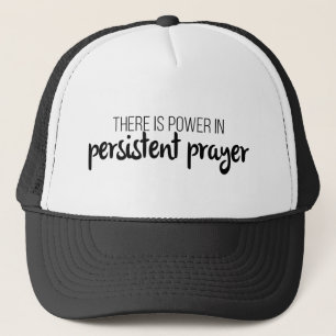 Power in Persistent Prayer Gospel Graphics Jesus Truckerkappe