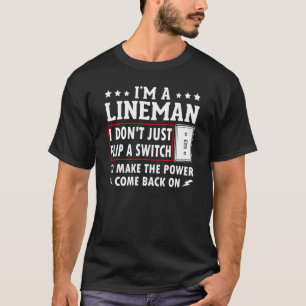 Power Lineman Zitat Pole Klettern Elektrischer Dre T-Shirt