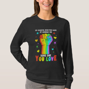 Power sei vorsichtig, wer du hasst Stolz auf alle T-Shirt