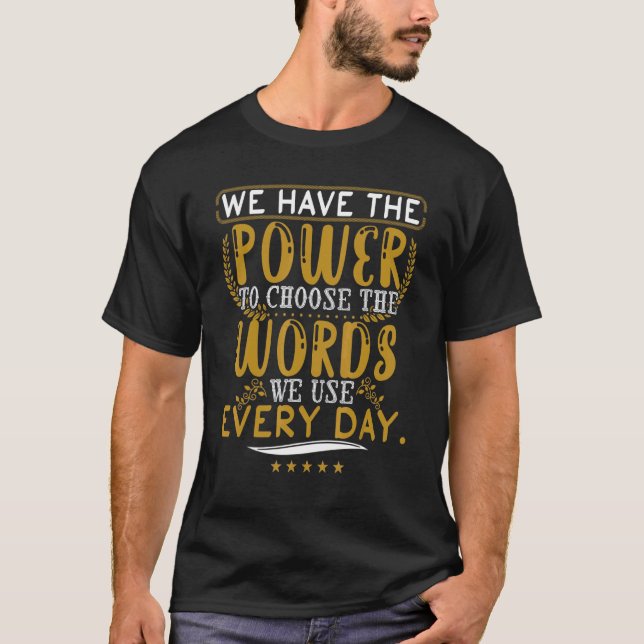 Power To Choose Words Powerful Teacher School Coun T-Shirt (Vorderseite)