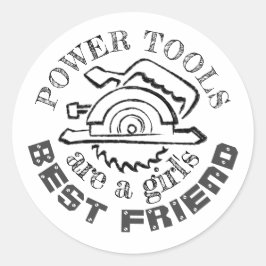 Power Tools sind die beste Freundin eines Mädchens Runder Aufkleber