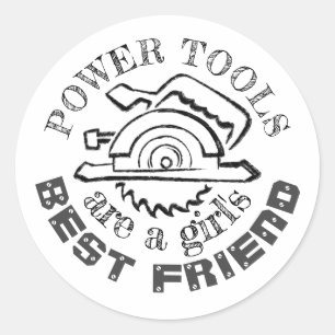 Power Tools sind die beste Freundin eines Mädchens Runder Aufkleber
