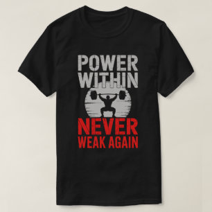 Power Within Bodybuilder Motivations-T-Shirt T-Shirt