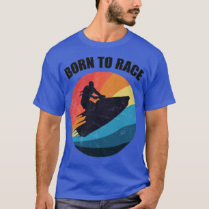 Powerboat Racing Jet Ski Geboren zum Race Summer O T-Shirt