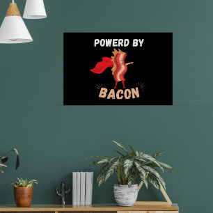 Powered by Bacon Funny Bacon Geschenk Poster